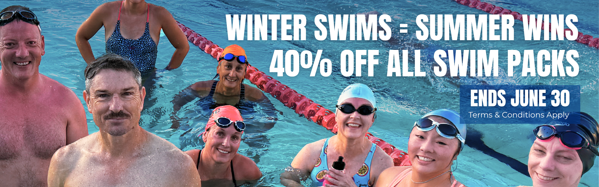Group of adult swimmers in goggles at the pool for Different Strokes’ Winter Swim Sale, 40% off all swim packs. Headline: “Winter Swims = Summer Wins, 40% Off All Swim Packs.”